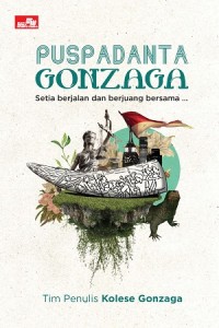 Puspadanta Gonzaga: Setia Berjalan dan Berjuang Bersama ...........