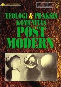 Teologi & Praksis Komunitas Post Modern