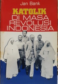 Katolik Di Masa Revolusi Indonesia