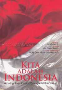 Kita Adalah Indonesia: Antologi Puisi Penjaga Kebhinnekaan