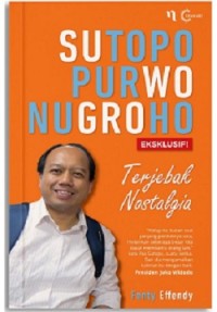 Sutopo Purwo Nugroho: Terjebak Nostalgia