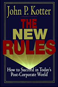 The New Rules : How to Succeed in Today's Post-Corporate World