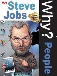Why? People: Steve Jobs Tokoh Pengubah Dunia
