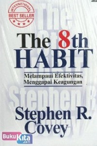 The 8th HABIT (Melampaui Efektivitas, Menggapai Keagungan)